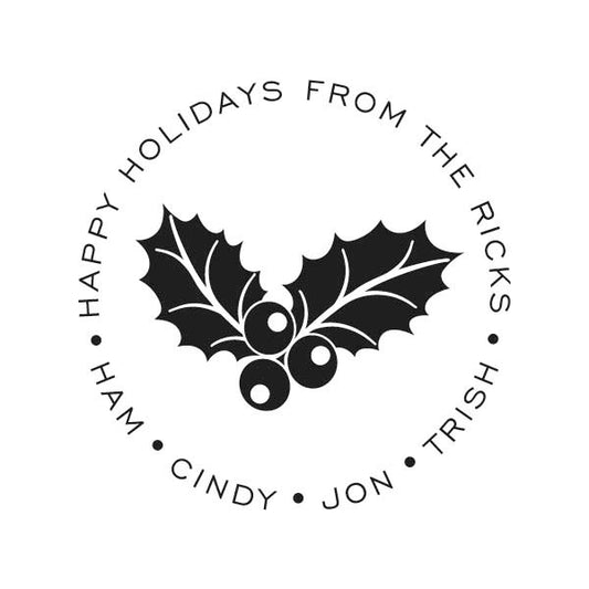 The Noteworthy Holly & Berries Stamper or Embosser features black holly leaves and berries in the center, with “Happy Holidays from the Ricks” and the names “Ham, Cindy, Jon, Trish” encircling the design—ideal for personalized greetings.